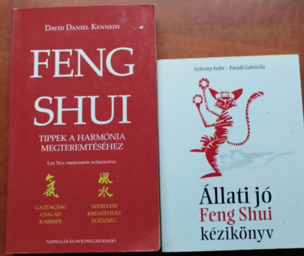Szilv�sy Judit-Par�di Gabriell, David Daniel Kennedy - 2db Feng Shui: �llati j� Feng Shui k�zik�nyv;Feng Shui tippek a harm�nia megteremt�s�hez