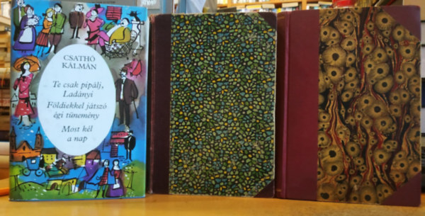 Csath� K�lm�n - 3 db Csath� K�lm�n: Blanche, avagy a szeg�ny rokon/Ibolyka (Egy pesti kis le�ny kalandjai) + Mikor az �regek fiatalok voltak + Te csak pip�lj, Lad�nyi/F�ldiekkel j�tsz� �gi t�nem�ny/Most k�l a nap