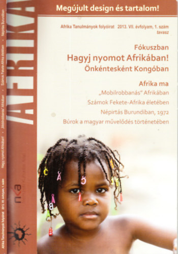 Br Gbor  (fszerk.) - Afrika Tanulmnyok folyirat 2013/1. (Fkuszban- Hagyj nyomot Afrikban!)