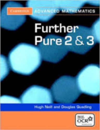 Hugh Neill - Douglas Quadling - Further Pure 2 & 3 (Cambridge Advanced Mathematics)