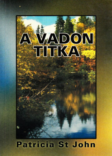 Patricia M. St. John - A vadon titka