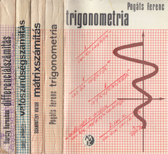 Scharnitzky Viktor, Solt Gy�rgy, B�rczy Barnab�s Pog�ts Ferenc - 4 db Bolyai-k�nyvek: Trigonometria + M�trixsz�m�t�s + Val�sz�n�s�gsz�m�t�s + Differenci�lsz�m�t�s