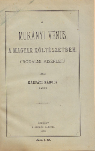 Krpti Kroly - A Murnyi Vnus a magyar kltszetben. (Irodalmi ksrlet.)