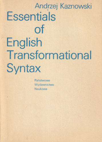 Adnrzej Kaznowski - Essentials of English Transformational Syntax