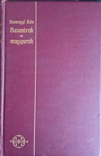 Somogyi Ede - Szumirok s magyarok