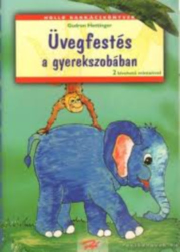 2db k�nyv: �vegfest�s a gyerekszob�ban- �vegmatrica-fest�s a konyh�ban �s a f�rd�ben