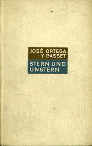 Jos Ortega Y Gasset - Stern und Unstern