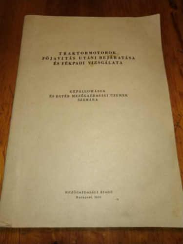 Több szerző - Traktormotorok főjavítás utáni bejáratása és fékpadi vizsgálata