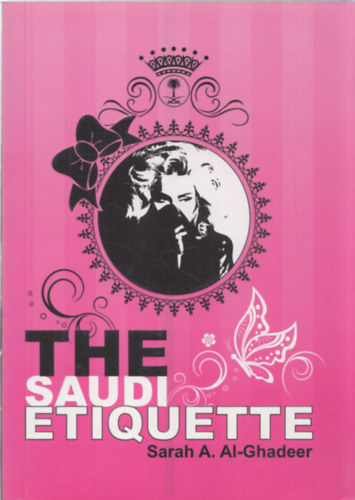 Sarah A. Al-Ghadeer - The Saudi Etiquette