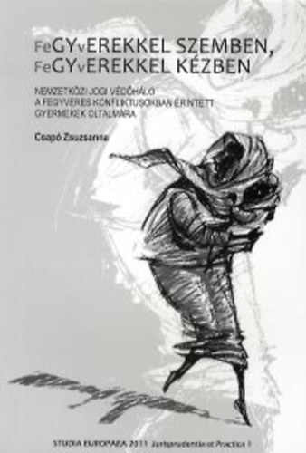 Csap Zsuzsanna - Fegyverekkel szemben, fegyverekkel kzben
