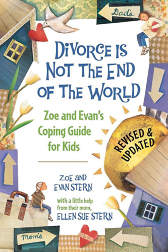 Evan Stern Zoe Stern - Divorce Is Not the End of the World: Zoe's and Evan's Coping Guide for Kids