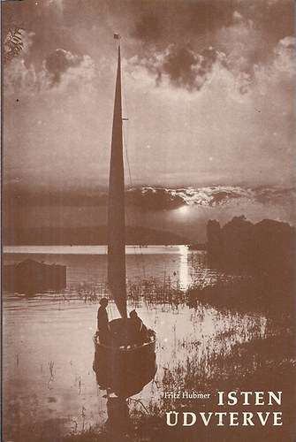 Fritz Hubmer - Isten üdvterve