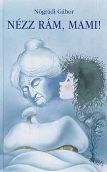 N�gr�di G�bor - N�zz r�m, mami!