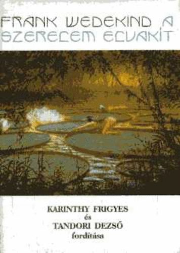 Frank Wedekind - A szerelem elvak�t