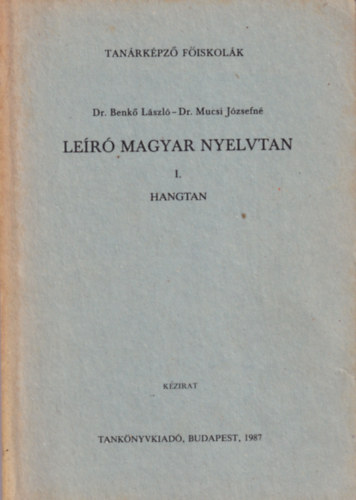 Dr. Benk Lszl-Dr. Mucsi Jzsefn - Ler magyar nyelvtan I. hangtan