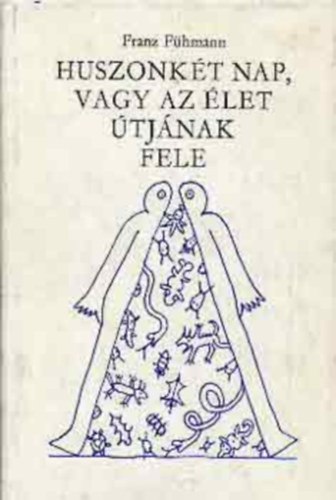 Franz Fhmann - Huszonkt nap, vagy az let tjnak fele