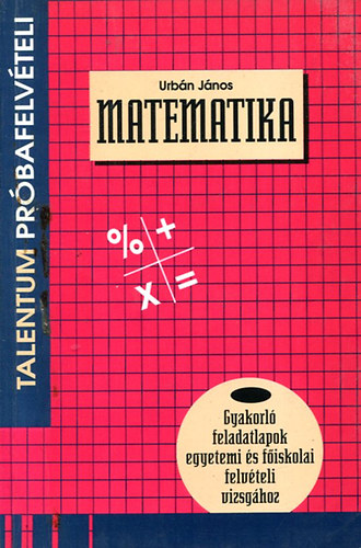 Dr. Urbn Jnos - Matematika prbafelvteli tesztek