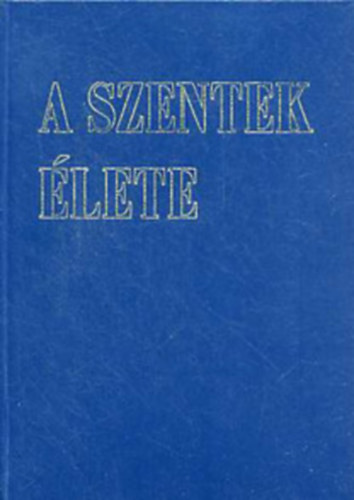 Di�s Istv�n dr.  (szerk.) - A szentek �lete II.