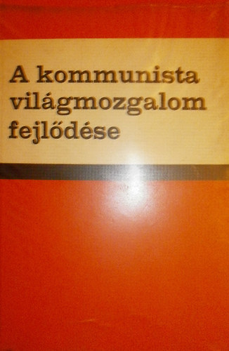 Dr. Sznt Gyrgy - A kommunista vilgmozgalom fejldse