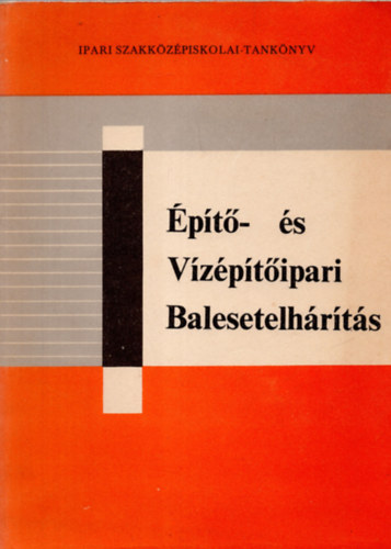 Gaszner József - Építő- és vízépítőipari balesetelhárítás