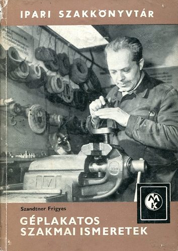 Szandtner Frigyes - Gplakatos szakmai ismeretek