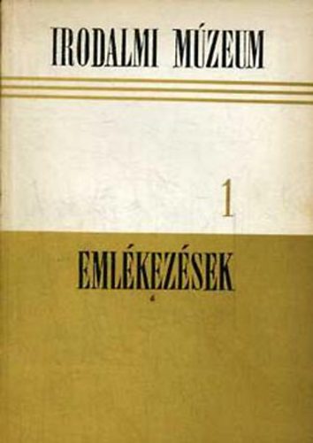 Eml�kez�sek (Irodalmi M�zeum I.)