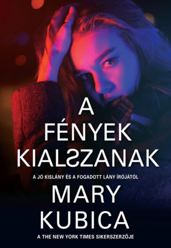 Mary Kubica - A fnyek kialszanak