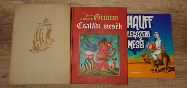 Grimm testv�rek Wilhelm Hauff - 3 klasszikus mesegy�jtem�ny: Hauff legszebb  mes�i, Grimm csal�di mes�k, Az ezeregy�jszaka mes�i