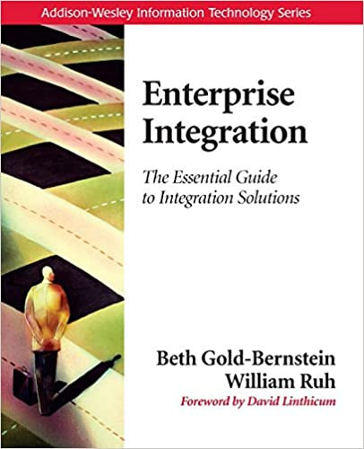 Beth Gold-Bernstein William Ruh - Enterprise Integration: The Essential Guide to Integration Solutions