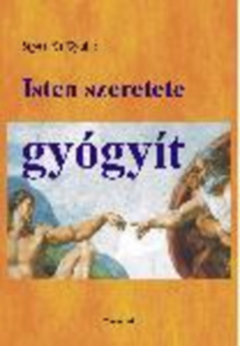 Spos  Gyula (S) - Isten szeretete gygyt