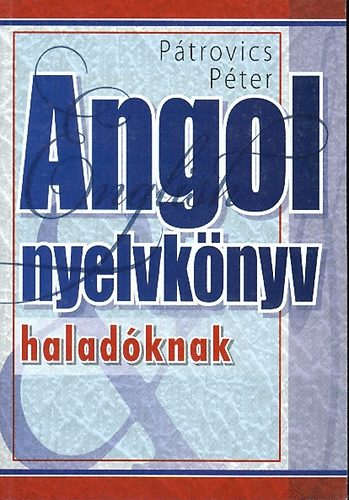 P�trovics P�ter - Angol nyelvk�nyv halad�knak