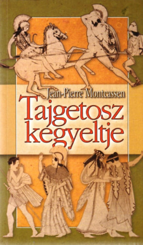 Jean-Pierre Montcassen - Tajgetosz kegyeltje