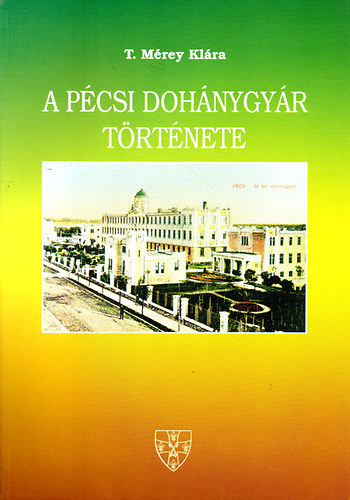 T. Mrey Klra - A pcsi Dohnygyr trtnete 1912-1948.