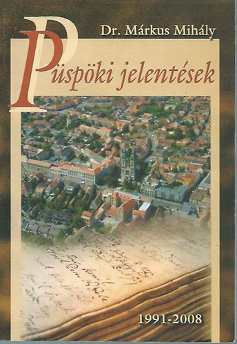 Dr. M�rkus Mih�ly - P�sp�ki jelent�sek