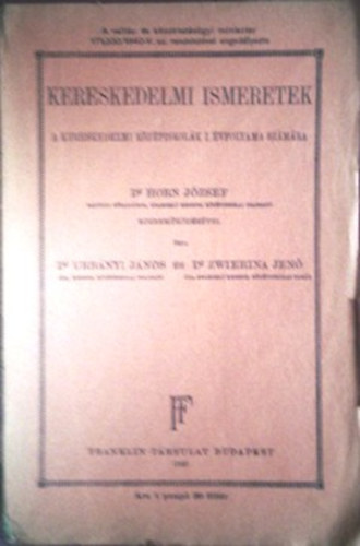 Dr. Urbnyi Jnos; Zwierina Jen; Dr. Horn Jzsef - Kereskedelmi ismeretek A kereskedelmi kzpiskolk I. vfolyama szmra