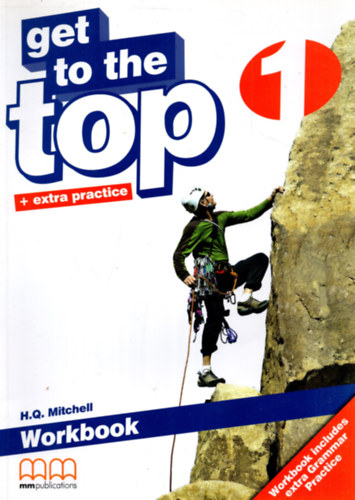 H. Q. Mitchell - GET TO THE TOP + EXTRA PRACTICE 1 WORKBOOK