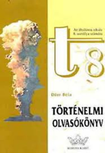 D�rr B�la - T�rt�nelmi olvas�k�nyv az �ltal�nos iskola 8. oszt�lya sz�m�ra