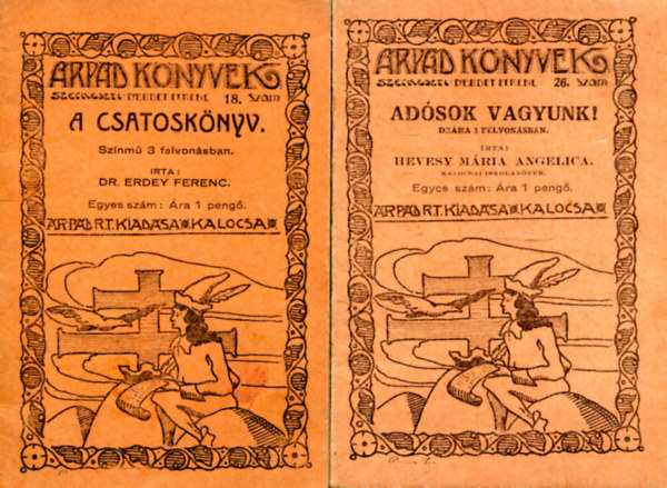 Hevesy Mria Angelica - Dr. Erdey Ferenc - Adsok vagyunk - A csatosknyv (rpd knyvek 26. s 18. szm.)