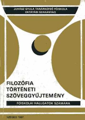 Dr. Karik� S�ndor  (�ssze�ll�totta �s szerk.) - Filoz�fiat�rt�neti sz�veggy�jtem�ny f�iskolai hallgat�k sz�m�ra