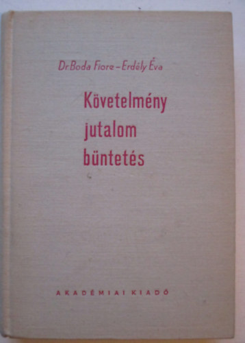 Dr. Boda-Erdly - Kvetelmny, jutalom, bntets