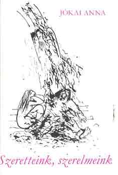 Jókai Anna - Szeretteink, szerelmeink