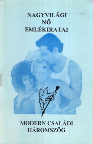 Nagyvil�gi n� eml�kiratai - Modern csal�di h�romsz�g