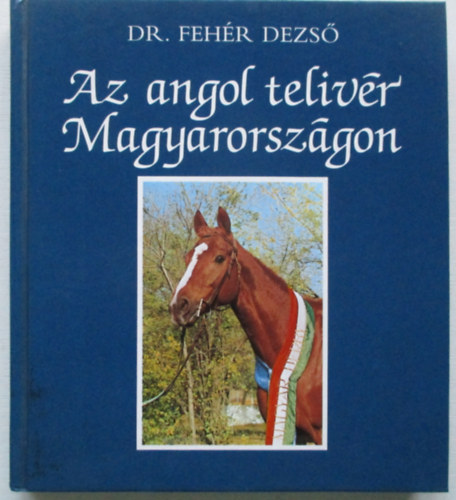 Dr. Fehr Dezs - Az angol telivr magyarorszgon