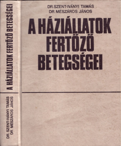 Szent-Iv�nyi Tam�s dr.-M�sz�ros J�nos dr. - A h�zi�llatok fert�z� betegs�gei