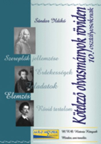 Sndor Ildik - Ktelez olvasmnyok rviden 10. osztlyosoknak