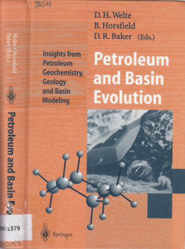 Donald R. Baker, B. Horsfield D.H. Welte - Petroleum and Basin Evolution: Insights from Petroleum Geochemistry, Geology and Basin Modeling