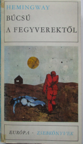 Ernest Hemingway - Bcs a fegyverektl