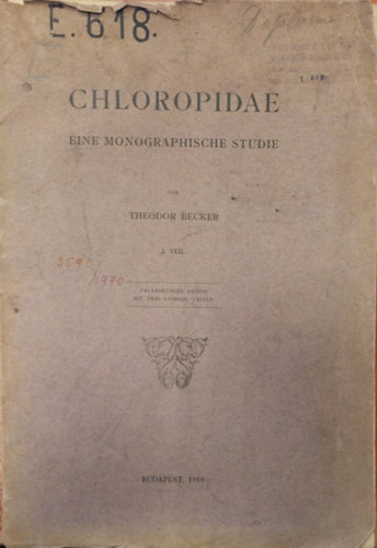 Theodor Becker - Chloropidae -Eine Monographische Studie I. (Monogrfiai tanulmny nmet nyelven) 1910.