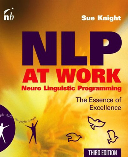 Sue Knight - NLP at Work: The Essence of Excellence