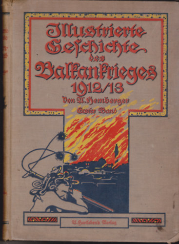 A. Hemberger - Illustrierte Geschichte des Balkankrieges 1912/13 - 1. Band. 1912 / 1913.